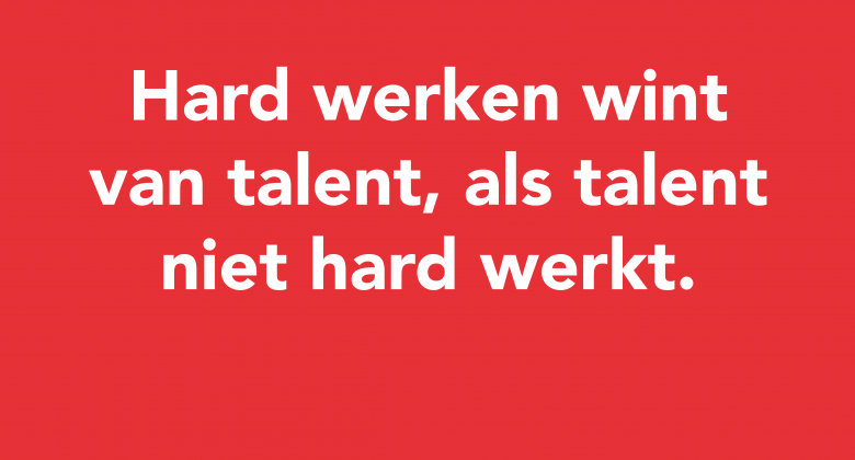 Hard werken wint van talent